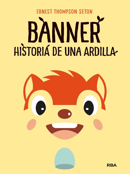 Title details for Banner, historia de una ardilla by Ernest Thompson Seton - Available